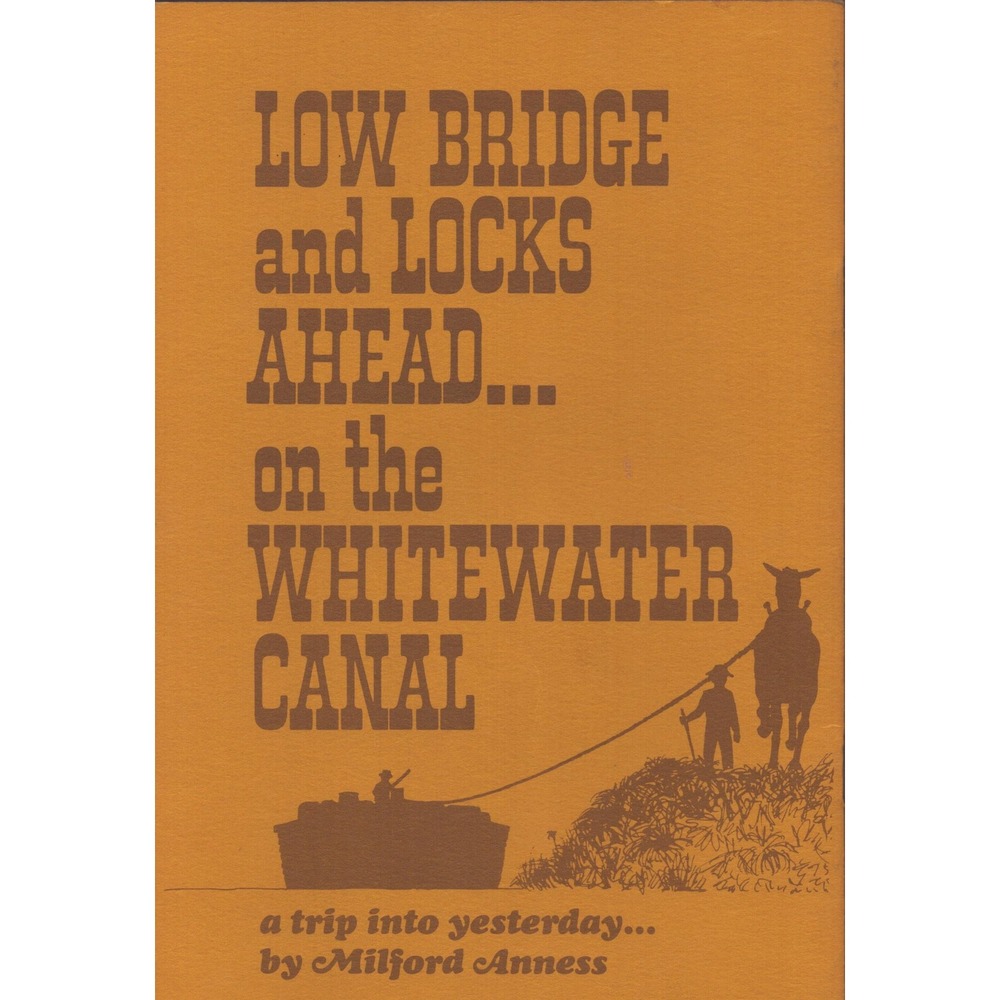 Vtg Whitewater Canal Indiana Low Bridge & Locks Ahead Milford Anness Booklet - Picture 2 of 3